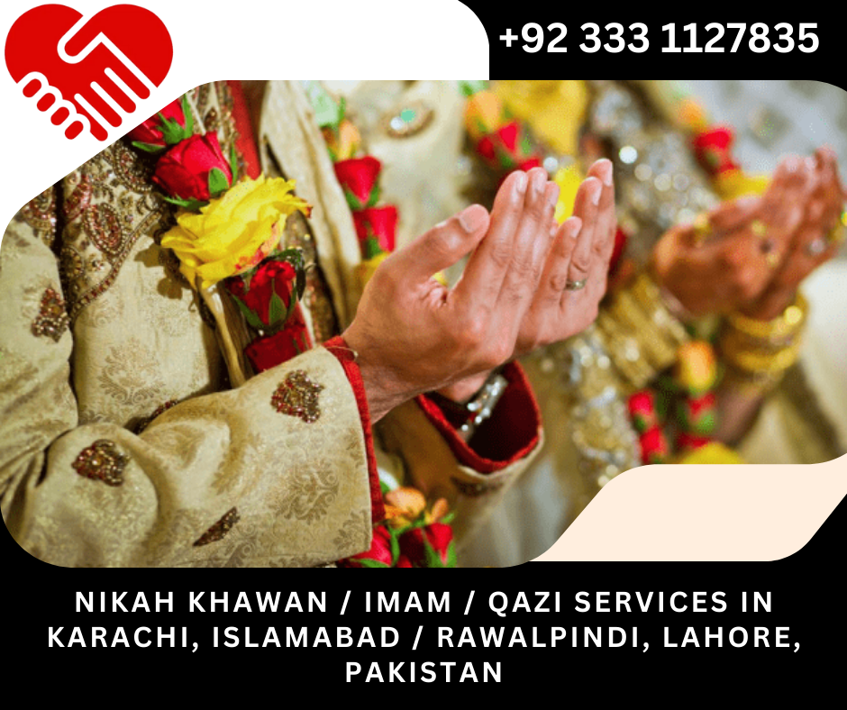 Nikah Khawan / Imam / Qazi Services in Karachi, Islamabad / Rawalpindi, Lahore, Pakistan